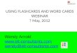 USING FLASHCARDS AND WORD CARDS WEBINAR ? May, 2012 Wendy Arnold  wendy@elt-consultants.com 1