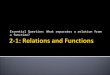 Essential Question: What separates a relation from a function?