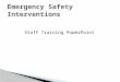 Staff Training PowerPoint.  To define Emergency Safety Interventions – seclusion and restraint.  To identify if an ESI has occurred.  To identify the