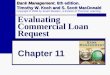 Evaluating Commercial Loan Request Chapter 11 Bank Management 6th edition. Timothy W. Koch and S. Scott MacDonald Bank Management, 6th edition. Timothy