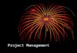 Project Management. Applications at Pine Valley Furniture