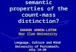Children ’ s sensitivity to semantic properties of the count-mass distinction? SHARON ARMON-LOTEM Bar Ilan University Language, Culture and Mind University