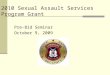 2010 Sexual Assault Services Program Grant Pre-Bid Seminar October 9, 2009
