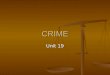 CRIME Unit 19. Preview 1. Purpose of criminal law 1. Purpose of criminal law 2. Defining a crime 2. Defining a crime 3. Classification of offences 3