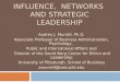 INFLUENCE, NETWORKS AND STRATEGIC LEADERSHIP Audrey J. Murrell, Ph.D. Associate Professor of Business Administration, Psychology, Public and International