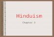 Hinduism Chapter 3. The Quest for Discovering Hinduism begins…