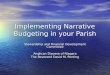 Implementing Narrative Budgeting in your Parish Stewardship and Financial Development Committee Anglican Diocese of Niagara The Reverend David M. Ponting