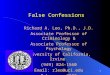1 False Confessions False Confessions Richard A. Leo, Ph.D., J.D. Associate Professor of Criminology & Associate Professor of Psychology University of
