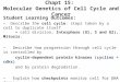 Chapt 15: Molecular Genetics of Cell Cycle and Cancer Student Learning Outcomes: Describe the cell cycle: steps taken by a cell to duplicate itself = cell