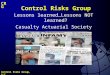 Control Risks Group, LLC CRG Control Risks Group Lessons learned…Lessons NOT learned? Casualty Actuarial Society May 21, 2002