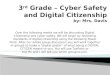 Over the following weeks we will be discussing Digital Citizenship and cyber safety. We will begin by reviewing standards of digital citizenship using