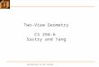 Invitation to 3D vision Two-View Geometry CS 294-6 Sastry and Yang