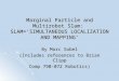 Marginal Particle and Multirobot Slam: SLAM=‘SIMULTANEOUS LOCALIZATION AND MAPPING’ By Marc Sobel (Includes references to Brian Clipp Comp 790-072 Robotics)
