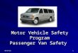 5/16/20151 Motor Vehicle Safety Program Passenger Van Safety