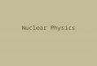 Nuclear Physics. The existence of the nucleus: Rutherford Experiment
