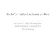 Bioinformatics Lectures at Rice Lecture 2: High throughput technologies in genomics By Li Zhang