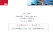 Lecture 4 – Part 2 Introduction to SolidWorks IAT 106 Spatial Thinking and Communicating Spring 2015