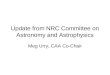Update from NRC Committee on Astronomy and Astrophysics Meg Urry, CAA Co-Chair