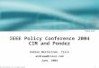 1 © 2003, Cisco Systems, Inc. All rights reserved. IEEE Policy Conference 2004 CIM and Ponder Andrea Westerinen, Cisco andreaw@cisco.com June, 2004