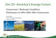 Governors’ Biofuels Coalition Pathways to Win-Win-Win Outcomes Ernie Shea 25x’25 Project Coordinator March 13, 2013 25x’25- America’s Energy Future