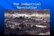 The Industrial Revolution Beginnings of the Industrial Revolution The Industrial Revolution (IR) began in Great Britain and spread to parts of Europe