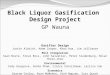 Black Liquor Gasification Design Project GP Wauna Gasifier Design Justin Aldrich, Adam Cooper, Khoa Hua, Jim Jollimore Mill Integration Sean Noste, Steve