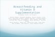 Breastfeeding and Vitamin D Supplementation Broadway Clinic QI Project Rakhee Bowker, Michael Goldman, Stuart Holzer, Lisa Kurz, Lacy-Ann Landell, Robbie