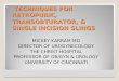 TECHNIQUES FOR RETROPUBIC, TRANSOBTURATOR, & SINGLE INCISION SLINGS TECHNIQUES FOR RETROPUBIC, TRANSOBTURATOR, & SINGLE INCISION SLINGS MICKEY KARRAM MD