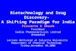 Biotechnology and Drug Discovery- A Shifting Paradigm for India Prasanta K Ghosh President Cadila Pharmaceuticals Limited Ahmedabad Lecture delivered at