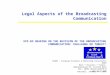 Legal Aspects of the Broadcasting Communication EE&MC - European Economic & Marketing Consultants GmbH Bonn * Brussels * Vienna Adenauerallee 87, D-53113