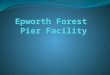 EPWORTH FOREST PROPERTY OWNERS ASSOCIATION PIER POLICY & REGULATIONS (Draft) Section 1 Authority These regulations are established