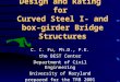 Design and Rating for Curved Steel I- and box- girder Bridge Structures C. C. Fu, Ph.D., P.E. the BEST Center Department of Civil Engineering University