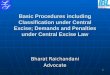 1 Basic Procedures including Classification under Central Excise; Demands and Penalties under Central Excise Law Bharat Raichandani Advocate