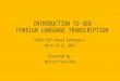 INTRODUCTION TO UEB FOREIGN LANGUAGE TRANSCRIPTION CTEBVI 56 TH Annual Conference March 19-22, 2015 Presented by: Melissa Pavo-Zehr