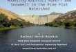Modeling Rainfall Runoff and Snowmelt in the Pine Flat Watershed By Rachael Hersh-Burdick USACE Water Management Sacramento District UC Davis Civil and