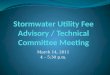 March 14, 2011 4 – 5:30 p.m.. March 14, 2011 Meeting Agenda 1. Minutes (February 14, 2011) 2. Member Inquiries / Staff Follow-up 3. Stormwater Management