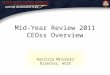 Patricia Mitchell Director, ACSS Mid-Year Review 2011 CEOss Overview