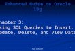 1Eyad alshareef Enhanced Guide to Oracle 10g Chapter 3: Using SQL Queries to Insert, Update, Delete, and View Data