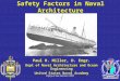 Safety at Sea Seminar 2002 Safety Factors in Naval Architecture Paul H. Miller, D. Engr. Dept of Naval Architecture and Ocean Engineering United States