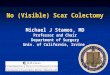 No (Visible) Scar Colectomy Michael J Stamos, MD Professor and Chair Department of Surgery Univ. of California, Irvine