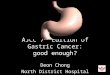 AJCC 7 th Edition of Gastric Cancer: good enough? Deon Chong North District Hospital