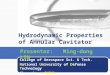 Hydrodynamic Properties of Annular Cavitator College of Aerospace Sci. & Tech. National University of Defense Technology Changsha, CHINA Presenter: Ming-dong