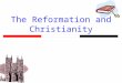The Reformation and Christianity Christianity a follower of Jesus Christ