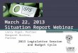 March 22, 2013 Situation Report Webinar Larry Sigel, Partner Margaret Buckton, Partner © Iowa School Finance Information Services, 2013 1 2013 Legislative
