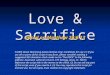 Love & Sacrifice based on Matthew 26:6-13 ©2005 David Skarshaug (). Conditions for use: (1) If you use all or parts of this script in any