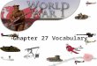 Chapter 27 Vocabulary. PACIFISM OPPOSITION TO ALL WAR 1