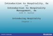 Introducing Hospitality Chapter 1 John R. Walker Introduction to Hospitality, 6e and Introduction to Hospitality Management, 4e
