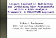 Lessons Learned in Initiating and Conducting Risk Assessments within a Risk Analysis Framework: A FDA/CFSAN Approach Robert Buchanan DHHS Food and Drug