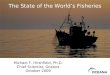 The State of the World’s Fisheries Michael F. Hirshfield, Ph.D. Chief Scientist, Oceana October 2009