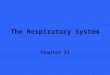 The Respiratory System Chapter 21. Introduction n The trillions of cells making up the body require a continuous supply of oxygen to carry out vita functions